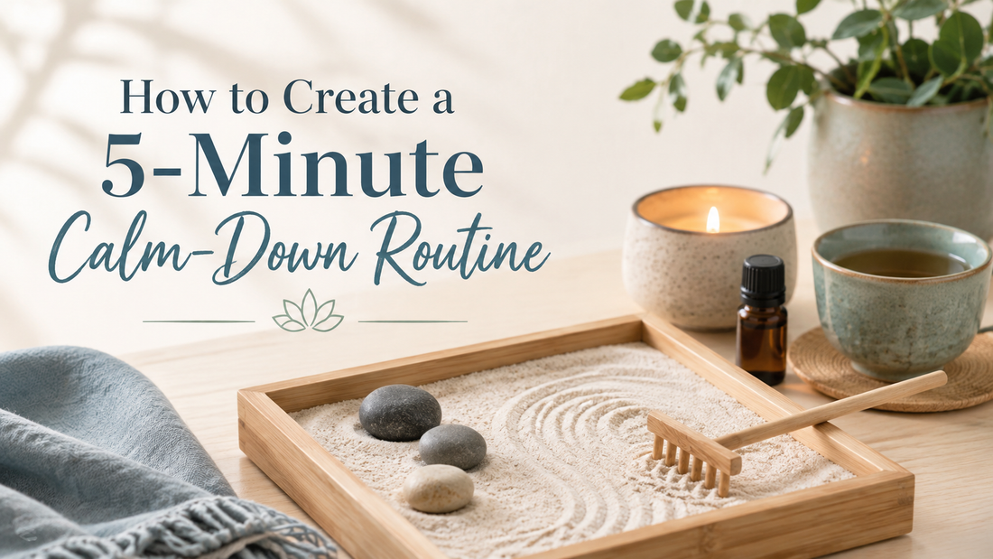 How to Create a 5-Minute Calm-Down Routine