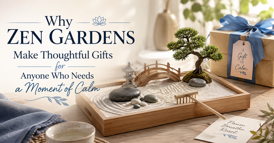 Why Zen Gardens Make Thoughtful Gifts for Anyone Who Needs a Moment of Calm