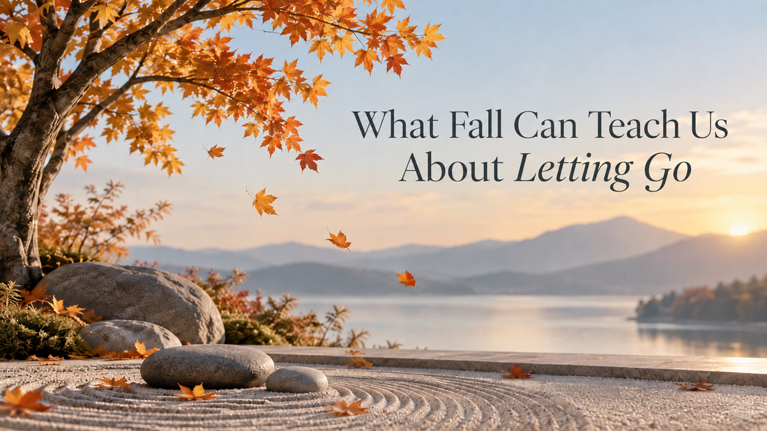 What Fall Can Teach Us About Letting Go
