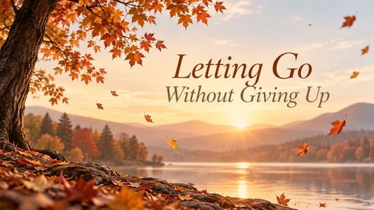 Letting Go Without Giving Up
